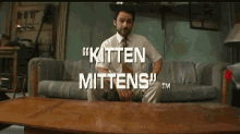 Kitten Mittens GIF - Kitten Mittens Charlieday GIFs