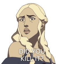 did you kill it lady allura vysoren the legend of vox machina have you killed it how did you kill it