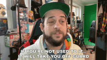 If Youre Not Used To It It Will Take You Off Guard GIF - If Youre Not Used To It It Will Take You Off Guard Doodybeard GIFs