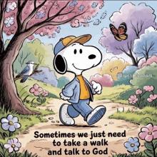 a cartoon of snoopy walking down a path with the caption " sometimes we just need to walk and talk to god "