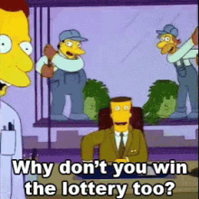 Why Don'T You Win The Lottery Too GIF - Simpsons Lottery GIFs