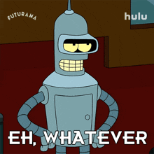 eh whatever bender futurama who cares i don%27t care