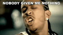 Nobody Given Me Nothing Ludacris GIF - Nobody Given Me Nothing Ludacris Diamond In The Back Song GIFs
