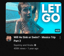 a video of a man in a swimming pool titled " let go "
