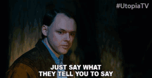 Just Say What They Tell You To Say Christopher Denham GIF - Just Say What They Tell You To Say Christopher Denham Arby GIFs