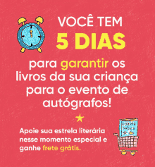 a poster that says voce tem 5 dias para garantir os livros da sua criança