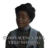 a woman is smiling with the words complacency will yield nothing below her