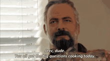 Jeez Dude Cooking Today GIF - Jeez Dude Cooking Today Big Questions GIFs