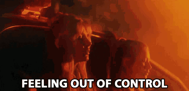two women in a car with the words feeling out of control