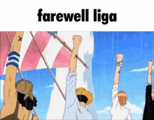 farewell liga liga liga legend farewell farewell one piece