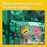 when someone asks how my week is going ...