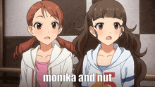 two anime girls are standing next to each other and the words monika and nut are on the screen