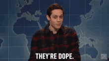 Theyre Dope Dope GIF - Theyre Dope Dope Pete Davidson GIFs