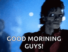 a picture of michael jackson with the words good morning guys on it
