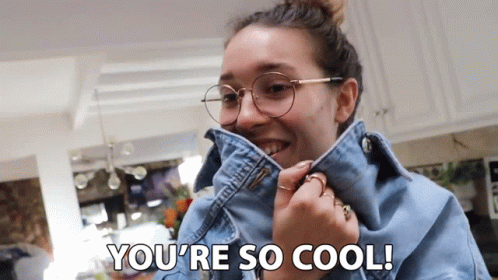 You are so cool. You're cool.
