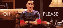 Oh Please Big Bang Theory GIF - Oh Please Big Bang Theory Sheldon GIFs