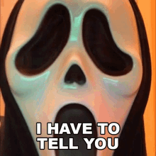 I Have To Tell You Roger L Jackson GIF - I Have To Tell You Roger L Jackson Ghostface GIFs