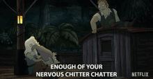 Enough Of Your Nervous Chitter Chatter GIF - Enough Of Your Nervous Chitter Chatter Enough GIFs