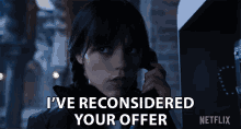 Ive Reconsidered Your Offer Wednesday Addams GIF - Ive Reconsidered Your Offer Wednesday Addams Jenna Ortega GIFs