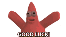 good luck patrick star wish you luck good fortune take care