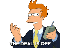 The Deal Is Off Philip J Fry Sticker - The Deal Is Off Philip J Fry Futurama Stickers