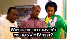 Noahs Arc Why In The Hell Havent You Had A Hiv Tes GIF