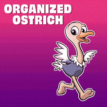 a cartoon of an ostrich with the words organized ostrich above it