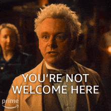 You'Re Not Welcome Here Aziraphale GIF - You'Re Not Welcome Here Aziraphale Michael Sheen GIFs