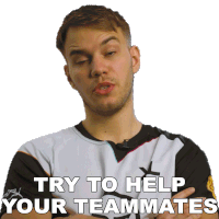 Try To Help Your Teammates Patrik Sticker - Try To Help Your Teammates Patrik Excel Esports Stickers