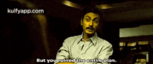 But You Ruined The Antire Plan..Gif GIF - But You Ruined The Antire Plan. Kahaani Nawazuddin Siddiqui GIFs