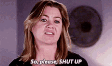 Greys Anatomy Meredith Grey GIF - Greys Anatomy Meredith Grey So Please Shut Up GIFs