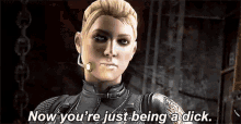 mortal kombat cassie cage now youre just being a dick you are being a dick dont be a dick