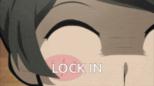 a close up of a person 's face with the words lock in written on the bottom