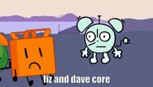 a cartoon with a sad face and the words liz and dave core at the bottom