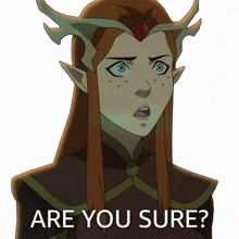 are you sure keyleth the legend of vox machina are you certain seriously