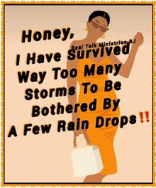 a woman in an orange dress is holding a white purse and a sign that says honey i have survived way too many storms