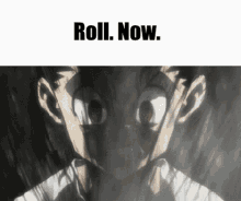 Roll Now GIF