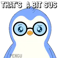 a penguin with glasses and the words that 's a bit sus behind it