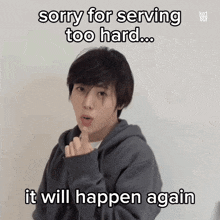 a young man is making a funny face with the words sorry for serving too hard it will happen again