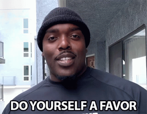 do-yourself-a-favor-do-it-for-yourself.gif