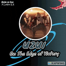 a poster for uzui on the edge of victory anime