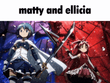 two anime girls holding swords and the words matty and ellica above them