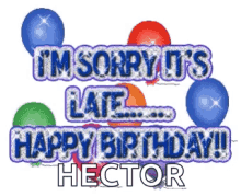 Happy Late Birthday Hbd GIF - Happy Late Birthday Hbd Sorry I Missed Your Birthday GIFs