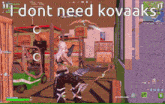 a screenshot of a video game with the words " i dont need kovaaks " at the top