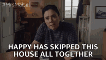 Happy Skipped This House All Together GIF