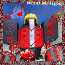 a picture of a robot with the words good morning all my love on it