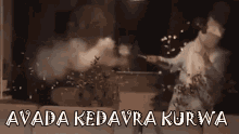 Avadakedavrakurwa GIF - Avadakedavrakurwa Kurwa GIFs