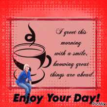 a greeting card that says i greet this morning with a smile knowing great things are ahead enjoy your day