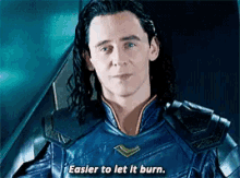 Loki Easier To Let It Burn GIF - Loki Easier To Let It Burn Tom Hiddleston GIFs