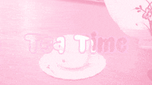 a pink background with the words tea time written in white letters